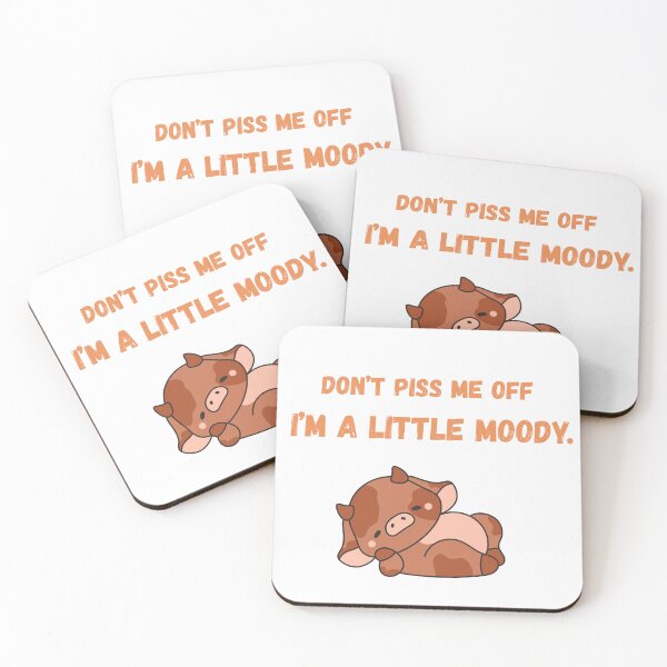 Item preview, Don’t Piss Me Off — I’m a Little Moody | Sarcastic Mood Quote Design designed and sold by NCODesigns.