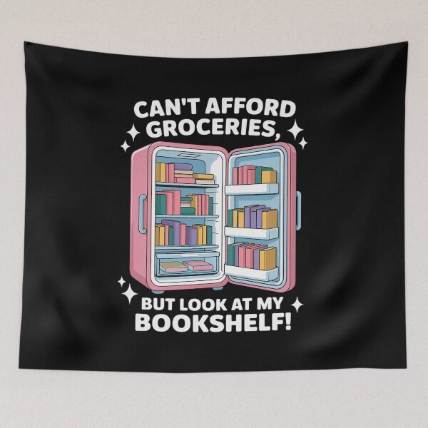 Item preview, Can't Afford Groceries But Look at My Bookshelf Bookish designed and sold by FndPardaL.