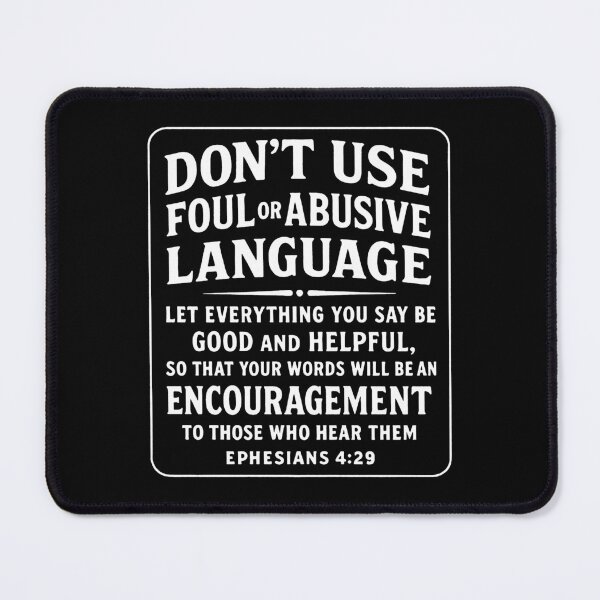 Item preview, Ephesians 4:29 Don’t Use Foul Or Abusive Language designed and sold by plushism.