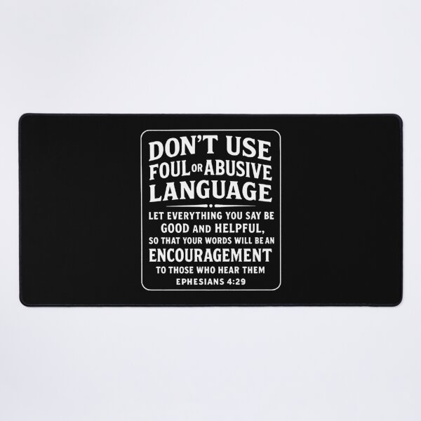Item preview, Ephesians 4:29 Don’t Use Foul Or Abusive Language designed and sold by plushism.