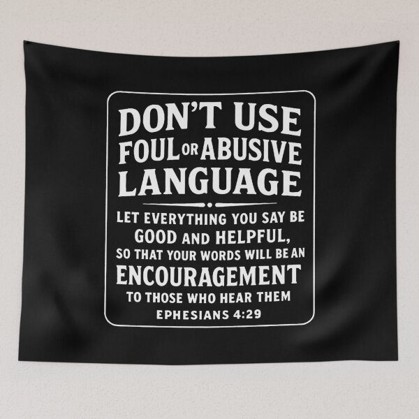 Item preview, Ephesians 4:29 Don’t Use Foul Or Abusive Language designed and sold by plushism.