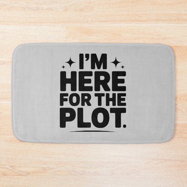 Item preview, I’m Here for the Plot Funny Bold Typography Design designed and sold by SoftyDesigns.