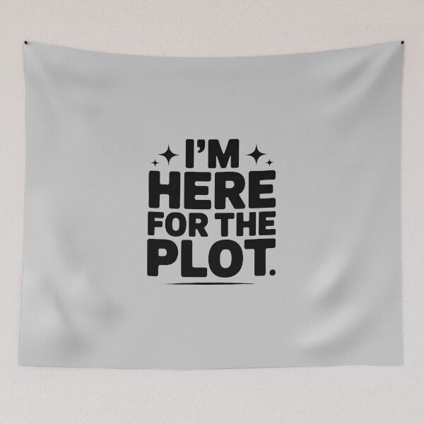 Item preview, I’m Here for the Plot Funny Bold Typography Design designed and sold by SoftyDesigns.