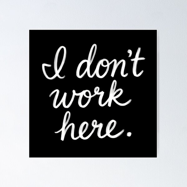Item preview, I Don’t Work Here Funny Saying Just Passing Through designed and sold by HumansStuck12.
