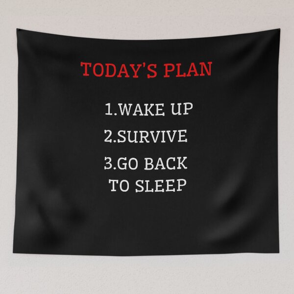 Item preview, Funny Sleep Today's Plan Wake Up Survive Go Back To Sleep designed and sold by KesekDesigns.