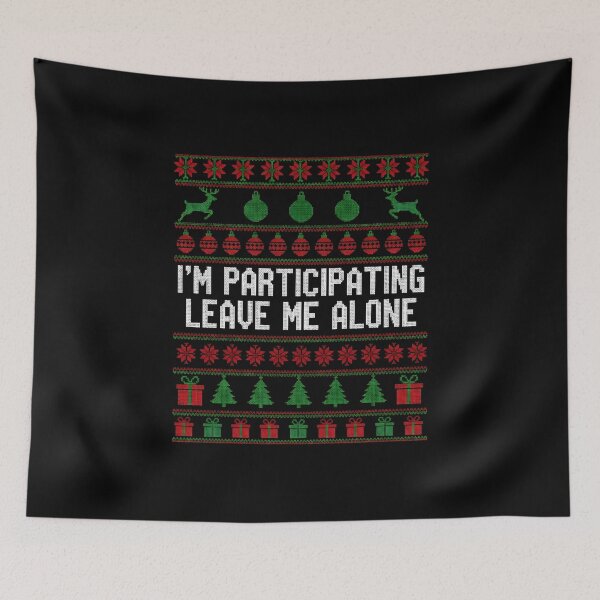 Item preview, I'm Participating Leave Me Alone Ugly Christmas Sweater designed and sold by BakeryDozen.