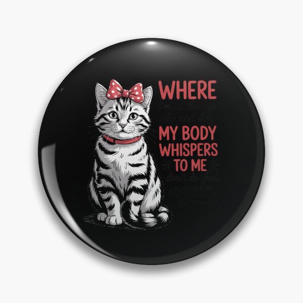Item preview, Cat I’m at The Age Where The Next Day My Body Whispers to Me designed and sold by TechnicalSara.