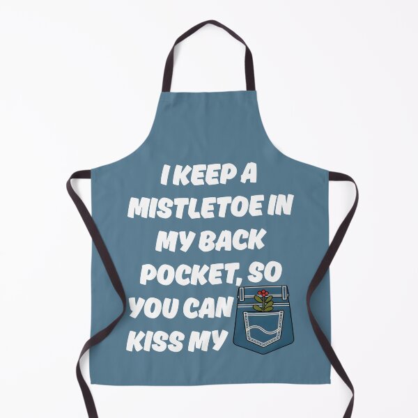 Item preview, I Keep A Mistletoe in My Back Pocket designed and sold by Millsoft.