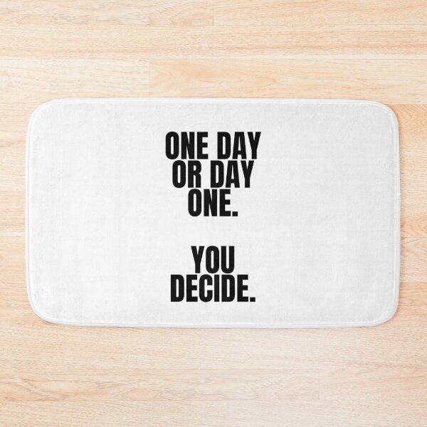 Item preview, One day or day one You decide designed and sold by Dondonmart.