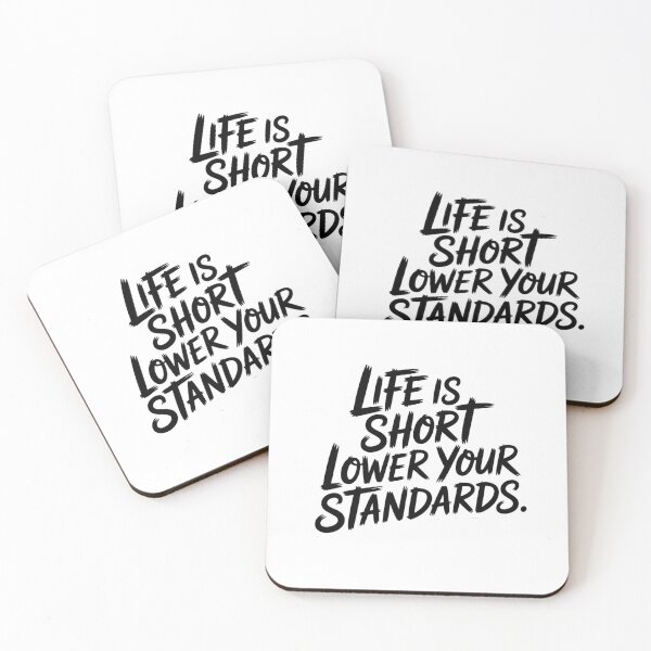 Item preview,  Life is Short Lower Your Standards Motivational Design Funny  designed and sold by ZACK ART.