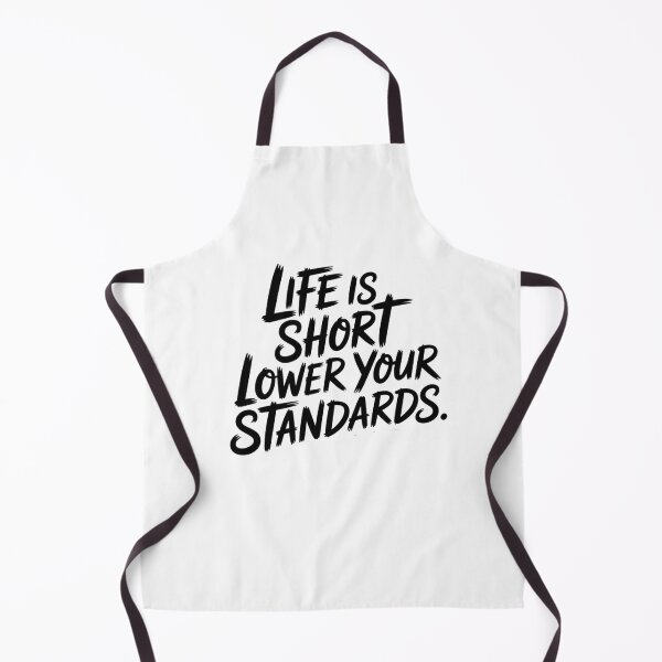Item preview,  Life is Short Lower Your Standards Motivational Design Funny  designed and sold by ZACK ART.