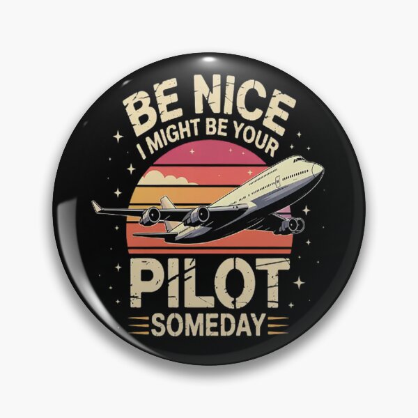 Item preview, Be Nice I might be your Pilot Someday Aviation Pilot designed and sold by CottonCandyPrin.