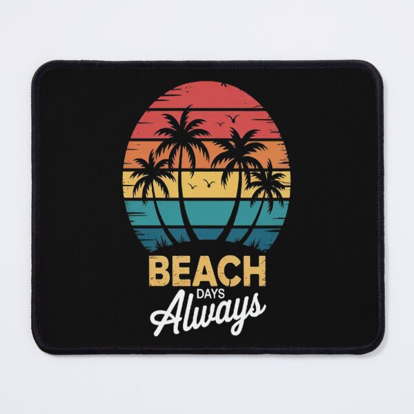 Item preview, Beach Days always Beach designed and sold by CottonCandyPrin.