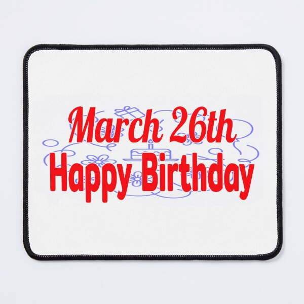 Item preview, March 26th, Happy birthday designed and sold by Sujinthaiart.
