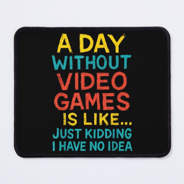 Item preview, Funny Video Games Quote Day Without Gaming Sarcastic Humor designed and sold by Taniyah Gomes.