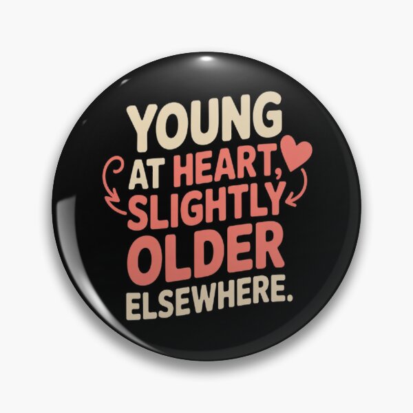 Item preview, Young at Heart Slightly Older Elsewhere Bouncy Script designed and sold by mandiana.