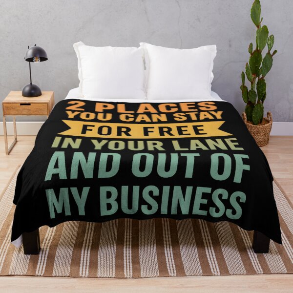 Item preview, 2 Places You Can Stay For Free In Your Lane And Out Of My Business designed and sold by hemagamo.
