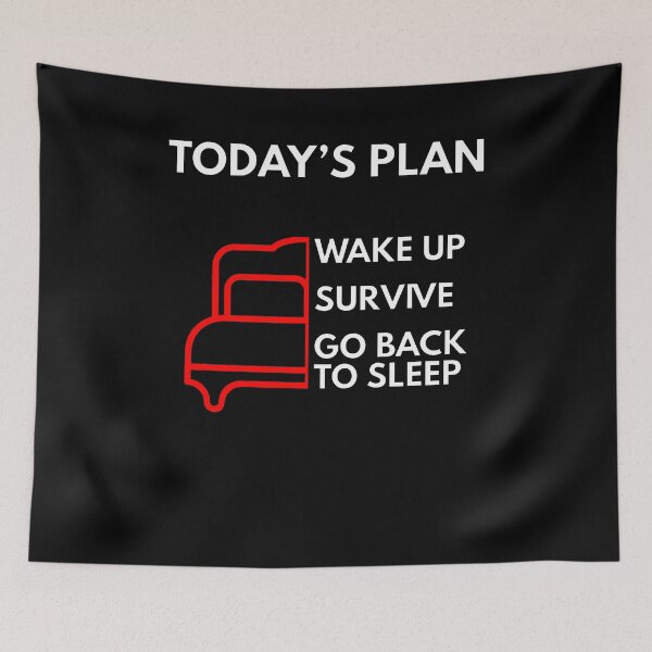 Item preview, Funny Sleep Bed Today's Plan Wake Up Survive Go Back To Sleep designed and sold by KesekDesigns.