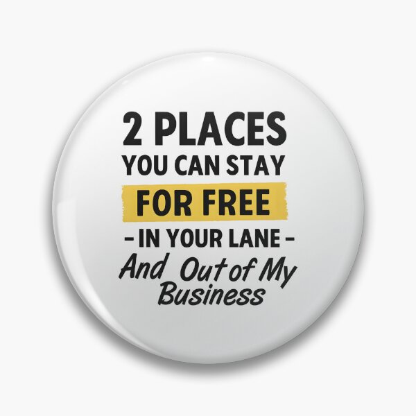 Item preview, 2 Places You Can Stay For Free In Your Lane And Out Of My Business designed and sold by hemagamo.
