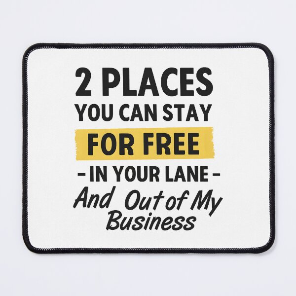 Item preview, 2 Places You Can Stay For Free In Your Lane And Out Of My Business designed and sold by hemagamo.