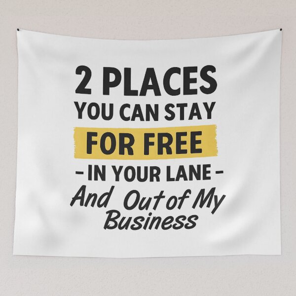 Item preview, 2 Places You Can Stay For Free In Your Lane And Out Of My Business designed and sold by hemagamo.