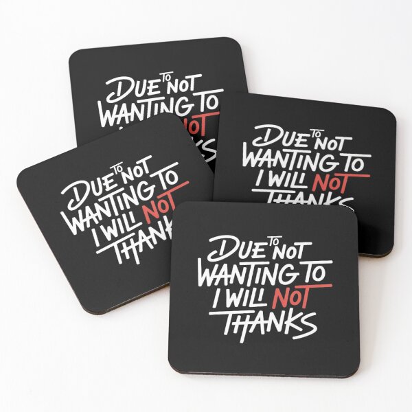 Item preview, Due to Not Wanting to I Will Not Thank Funny Sarcastic Quote designed and sold by ZACK ART.