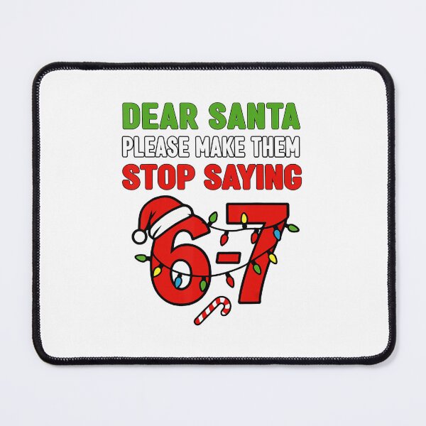 Item preview, Dear Santa 67 Funny Christmas Six Seven 67 Wo Pajama designed and sold by JEFDodsonArt.