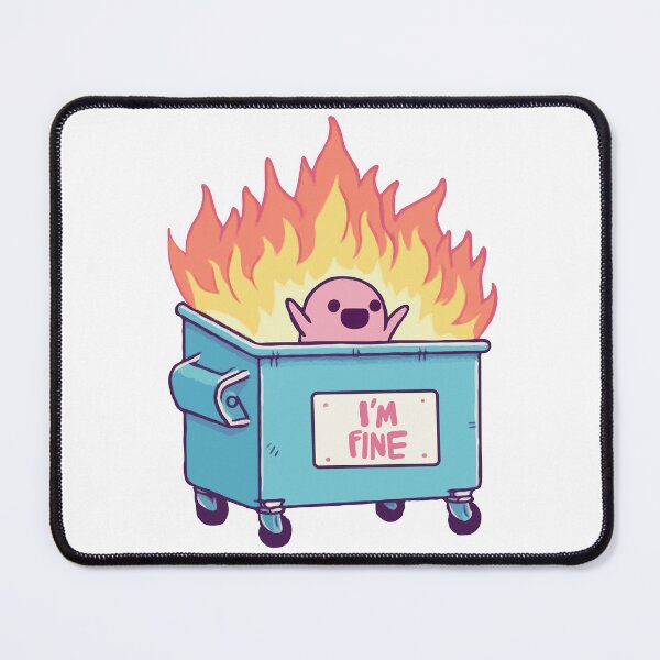 Item preview, Dumpster On Fire, I'm Fine designed and sold by Gkinoki.