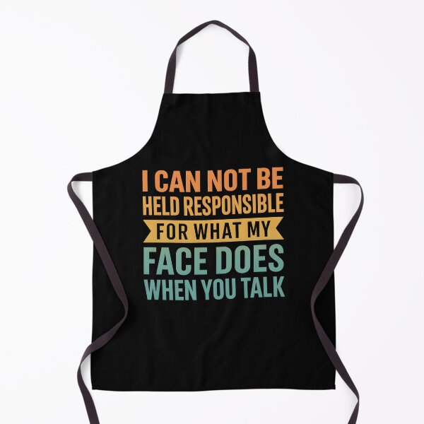 Item preview, I'm Not Responsible For What My Face Does When You Talk designed and sold by hemagamo.