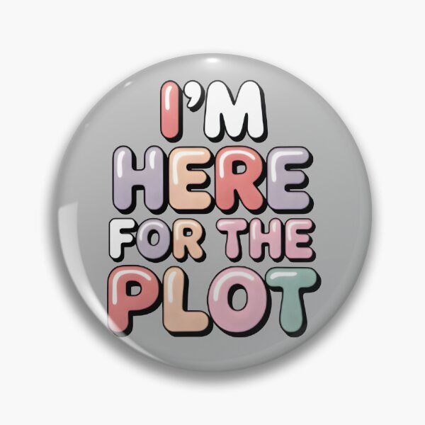 Item preview, Live Like a Character – I'm Here for the Plot, The Plot Thickens designed and sold by SoftyDesigns.