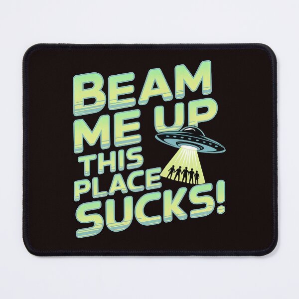 Item preview, UFO Lover Retro Humor – Beam Me Up This Place Sucks designed and sold by Redgiant87x.