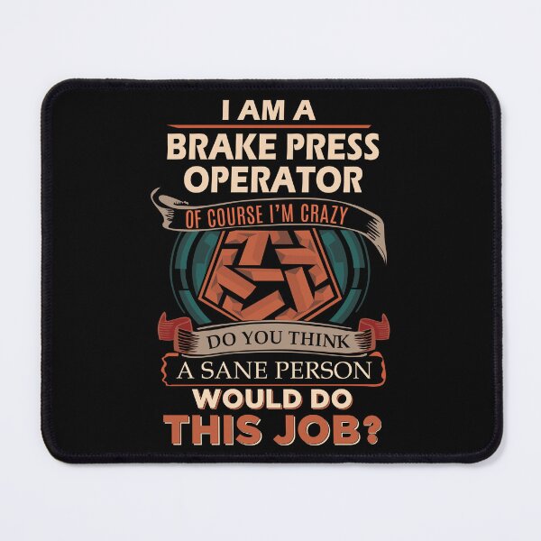 Item preview, Brake Press Operator designed and sold by aqnkkalw83.