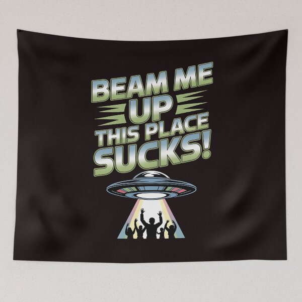 Item preview, Sarcastic Alien Design – Beam Me Up This Place Sucks designed and sold by Redgiant87x.