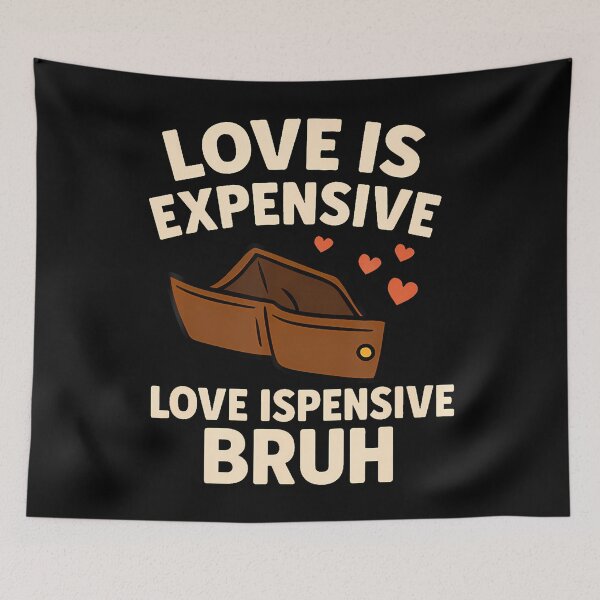 Item preview, Expensive Bruh Funny Empty Wallet Valentine Humor Novelty designed and sold by MariaEdna1.