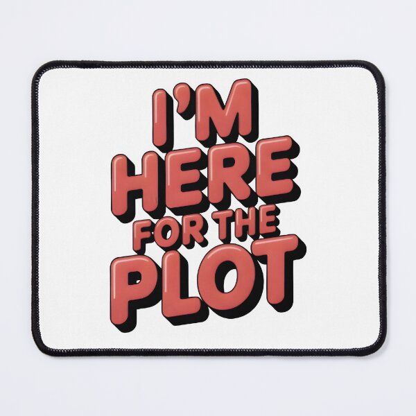 Item preview, Bold Red Quote Design – Here for the Plot Statement Art designed and sold by SoftyDesigns.