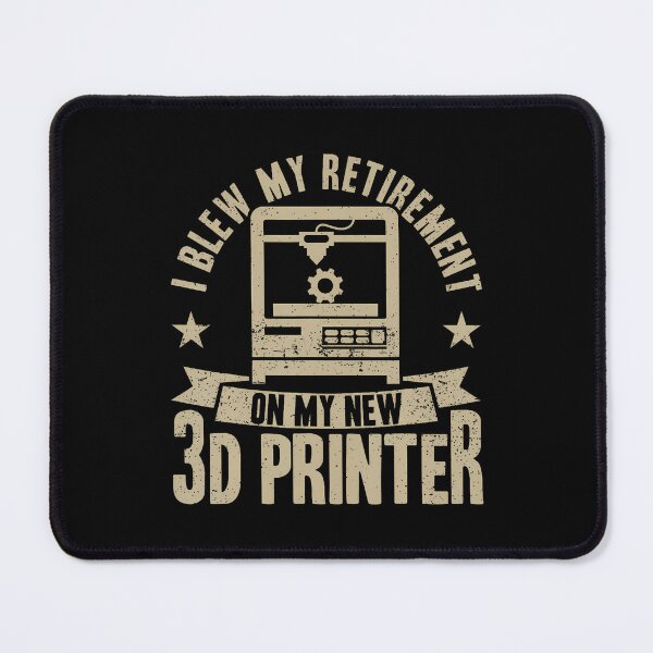 Item preview, I Blew My Retirement On My 3D Printer Retired 3D Printing designed and sold by MariaEdna1.