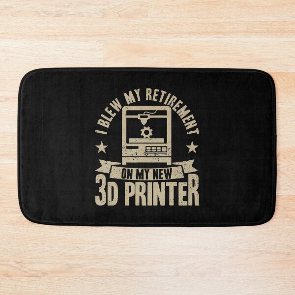Item preview, I Blew My Retirement On My 3D Printer Retired 3D Printing designed and sold by MariaEdna1.