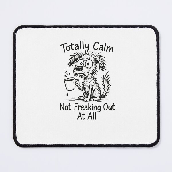Item preview, Totally Calm Not Freaking Out At All Dog designed and sold by shinelikevenus.