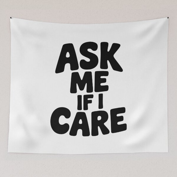 Item preview, Ask Me If I Care designed and sold by Frank Ring.