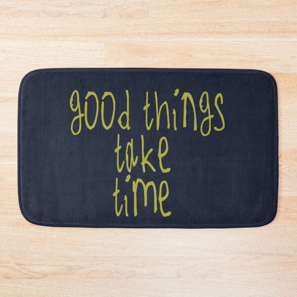 Item preview, good things take time designed and sold by kinpirks.