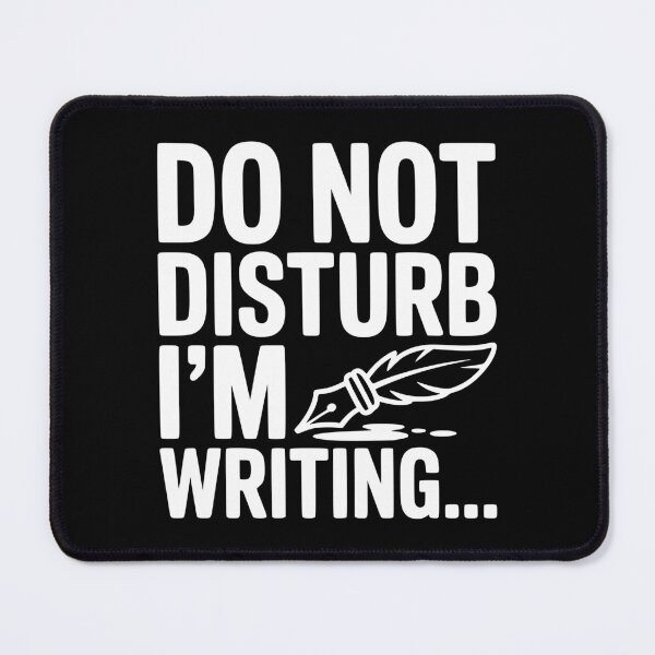 Item preview, Do Not Disturb I'm Writing... designed and sold by Frank Ring.