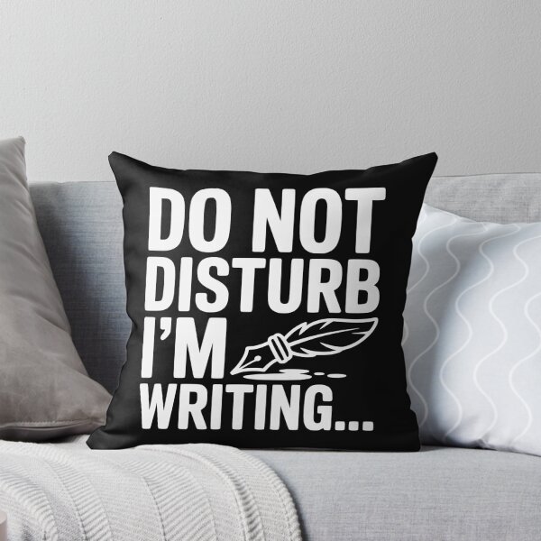 Item preview, Do Not Disturb I'm Writing... designed and sold by Frank Ring.