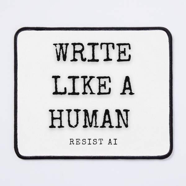 Item preview, Write Like a Human (Resist AI)  designed and sold by Scrappy Gardeners.