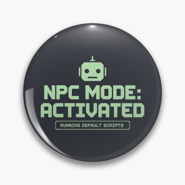 Item preview, NPC Mode Activated Running Default Scripts Robot Head Design designed and sold by SplashTastic.