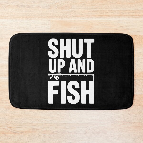 Item preview, Shut Up and Fish designed and sold by Frank Ring.