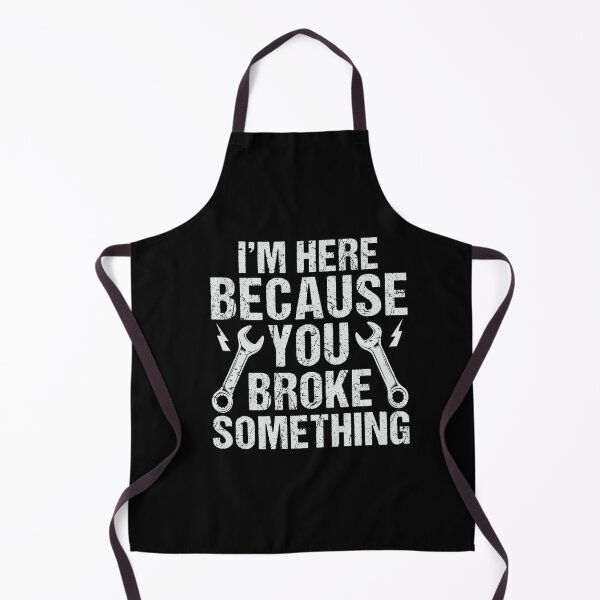 Item preview, Funny Mechanic Quote - I'm Here Because You Broke Something - Garage Humor designed and sold by humex.