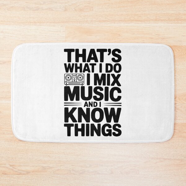 Item preview, That's What I Do I Mix Music and I Know Things designed and sold by Frank Ring.