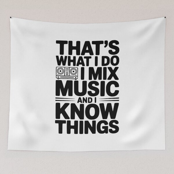 Item preview, That's What I Do I Mix Music and I Know Things designed and sold by Frank Ring.