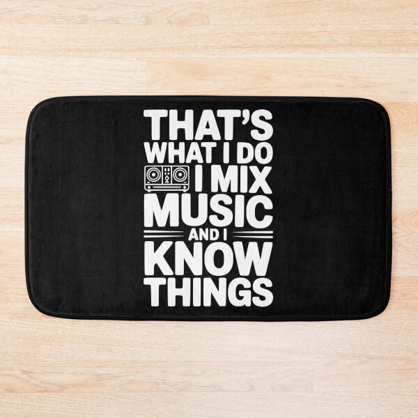 Item preview, That's What I Do I Mix Music and I Know Things designed and sold by Frank Ring.