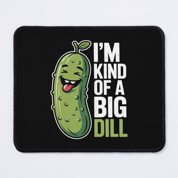 Item preview, Im Kind Of A Big Dill Pickle Cucumber Lover Pickle  designed and sold by BeetleMalon.